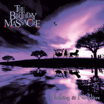 BIRTHDAY MASSACRE - NOTHING AND NOWHERE [CD]