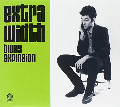 SPENCER, JON BLUES EXPLOSION - EXTRA WIDTH + MO' WIDTH