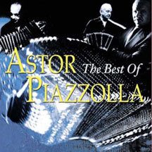 ASTOR PIAZZOLLA - THE BEST OF [CD]