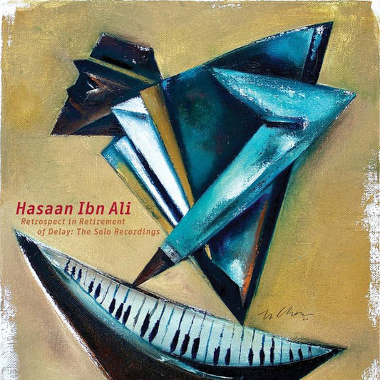 HASAAN IBN ALI - RETROSPECT IN RETIREMENT OF DELAY: THE SOLO RECORDINGS