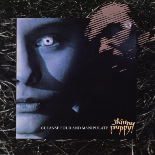 SKINNY PUPPY  - CLEANSE FOLD & MANIPULATE