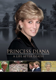 PRINCESS DIANA: A LIFE AFTER DEATH [DVD]