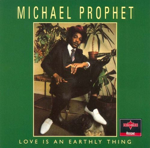 PROPHET, MICHAEL  - LOVE IS AN EARTHLY THING