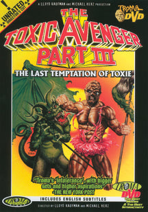 THE TOXIC AVENGER PART III: THE LAST TEMPTATION OF TOXIE [DVD]