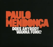 PAULO MENDON├ºA - DOES ANYBODY WANNA FUNK? [LP]