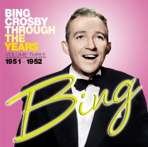 BING CROSBY - THROUGH THE YEARS VOLUME 3 [CD]
