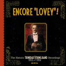 LOVEY'S ORIGINAL TRINIDAD STRING BAND - ENCORE LOVEY! [CD]