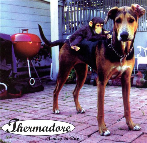 THERMADORE  - MONKEY ON RICO