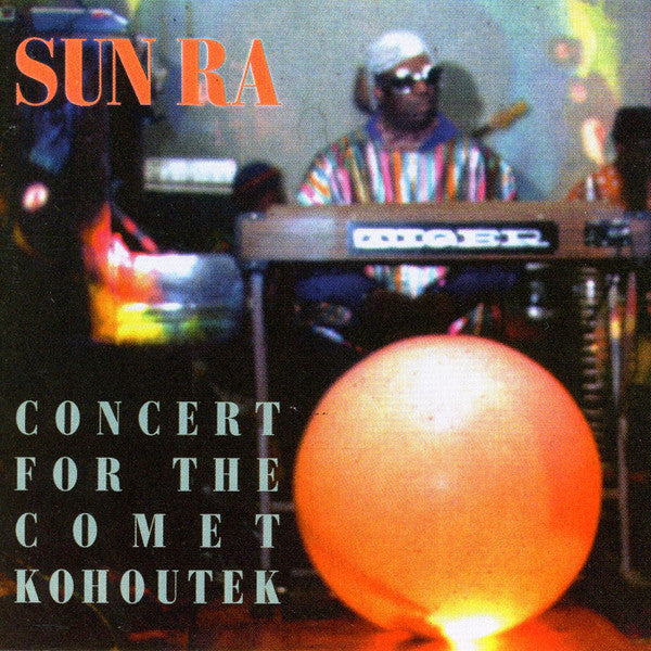 SUN RA  - CONCERT FOR THE COMET KOHOUTEK