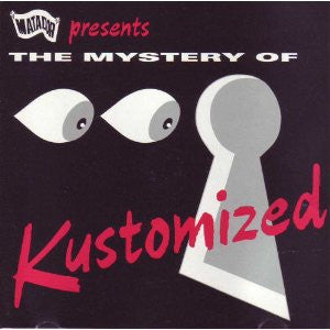 KUSTOMIZED  - MYSTERY OF...