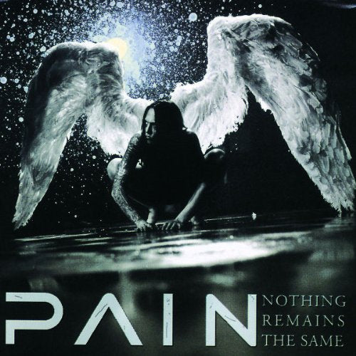 PAIN - NOTHING REMAINS THE SAME