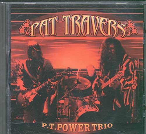 TRAVERS, PAT - P.T. POWER TRIO