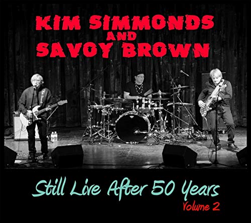 KIM SIMMONDS & SAVOY BROWN - STILL LIVE AFTER 50 YEARS VOLUME 2 (CD)