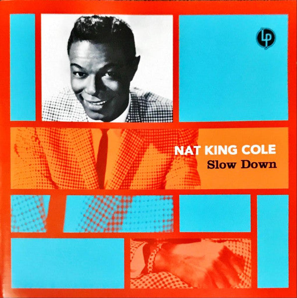 COLE, NAT KING  - SLOW DOWN