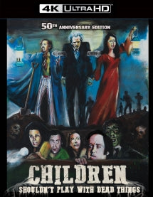 CHILDREN SHOULDN'T PLAY WITH DEAD THINGS: 50TH ANNIVERSARY 4K UHD COLLECTOR'S EDITION [4K ULTRA HD]