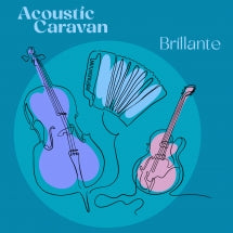 ACOUSTIC CARAVAN - BRILLANTE [CD]