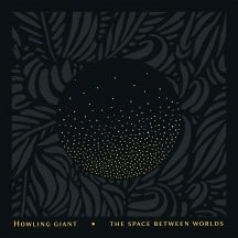 HOWLING GIANT - THE SPACE BETWEEN WORLDS [CD]
