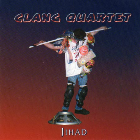 CLANG QUARTET  - JIHAD