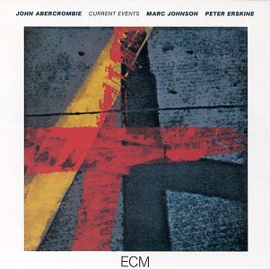 ABERCROMBIE, JOHN - CURRENT EVENTS
