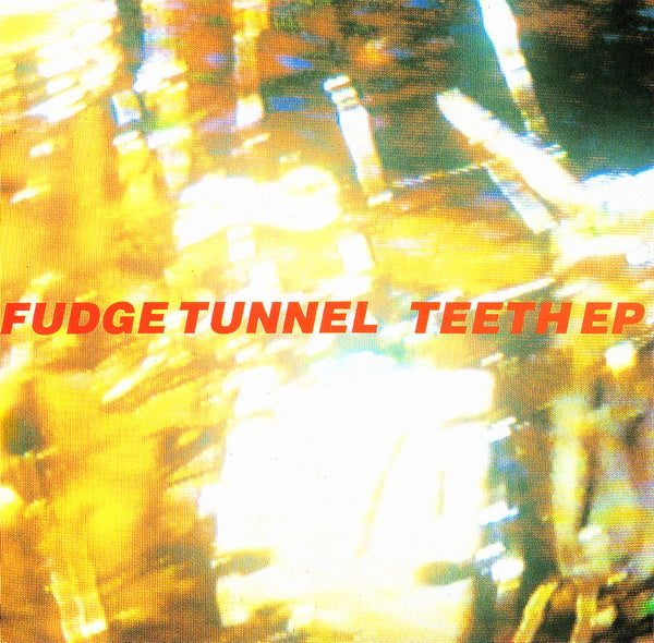 FUDGE TUNNEL  - TEETH