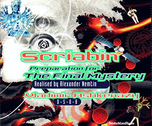 SCRIABIN - PREPARATION FOR THE FINAL MYSTERY