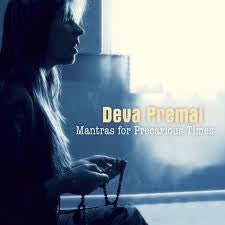 PREMAL, DEVA  - MANTRAS FOR PRECARIOUS TIMES