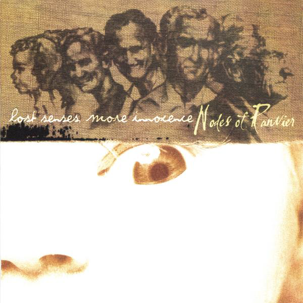 NODES OF RANVIER  - LOST SENSES, MORE INNOCENCE