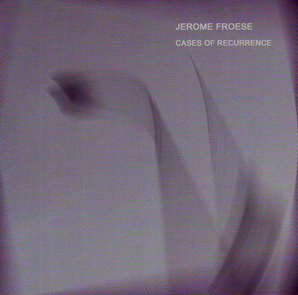FROESE, JEROME  - CASES OF RECURRENCE