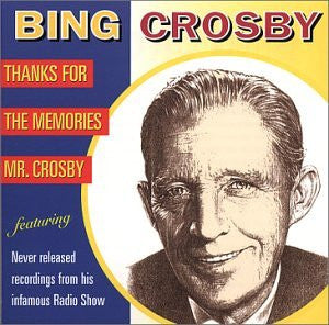 CROSBY, BING  - THANKS FOR THE MEMORIES MR CROSBY