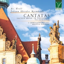 AA.VV. - TROLL, ROEMHILDT: CANTATAS, SACRED MUSIC IN THURINGIA [CD]