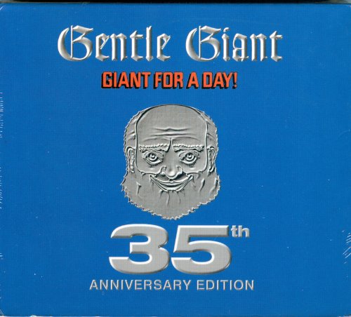 GENTLE GIANT  - GIANT FOR A DAY-35TH ANNIVERSARY EDITION