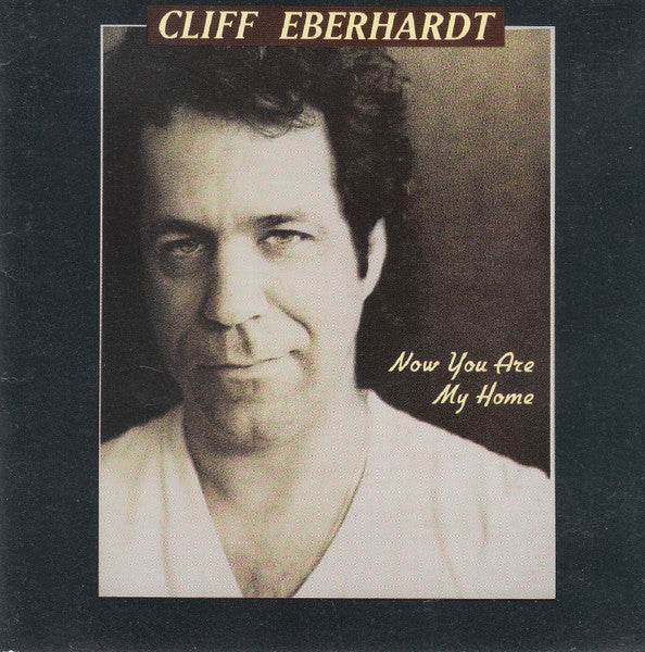 EBERHAROT, CLIFF  - NOW YOU ARE MY HOME
