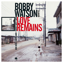BOBBY  WATSON QUARTET - LOVE REMAINS [LP]