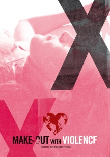 MAKE OUT WITH VIOLENCE [DVD]