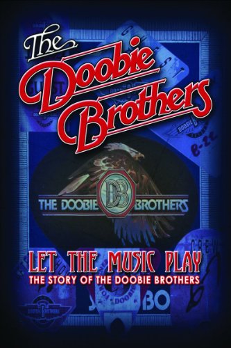 DOOBIE BROTHERS - DVD-LET THE MUSIC PLAY: STORY OF