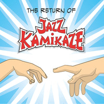 JAZZ KAMIKAZE - THE RETURN OF JAZZ KAMIKAZE [CD]