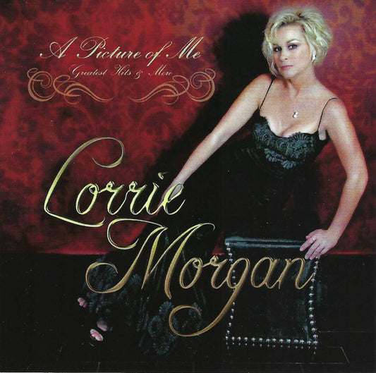 MORGAN, LORRIE  - A PICTURE OF ME: GR HITS & MORE