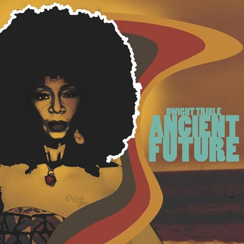 DWIGHT TRIBLE - ANCIENT FUTURE (CD)