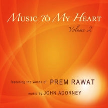 PREM RAWAT & JOHN ADORNEY - MUSIC TO MY HEART VOLUME 2 [CD]