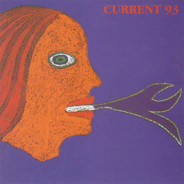 CURRENT 93  - CALLING ALL VANISHED FACES