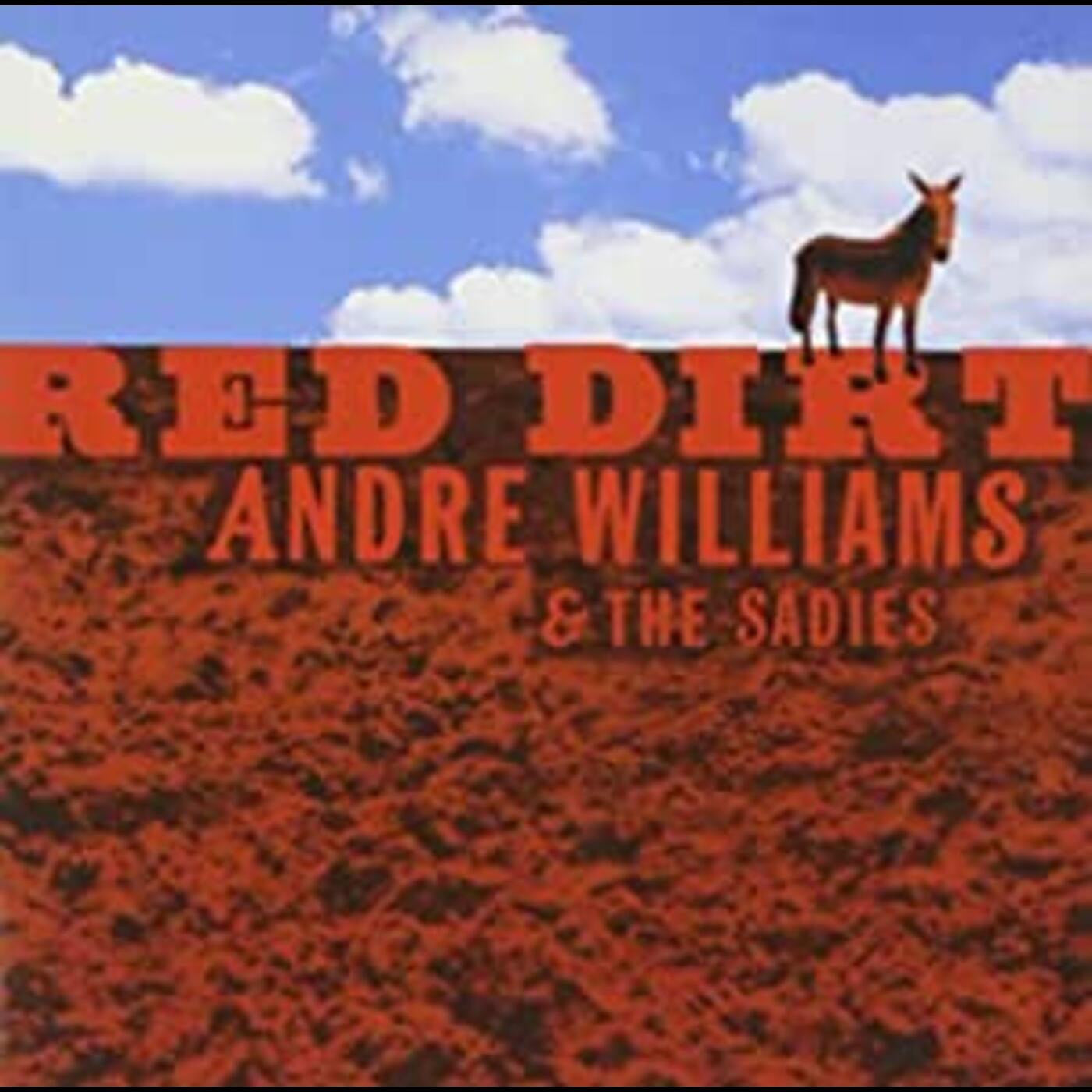 WILLIAMS, ANDRE / SADIES - RED DIRT