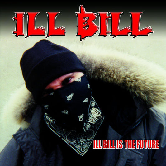 ILL BILL  - ILL BILL IS THE FUTURE