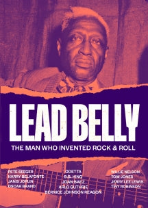 LEAD BELLY - LEAD BELLY: THE MAN WHO INVENTED ROCK & ROLL [DVD]