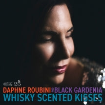 DAPHNE ROUBINI & BLACK GARDENIA - WHISKY SCENTED KISSES [LP]