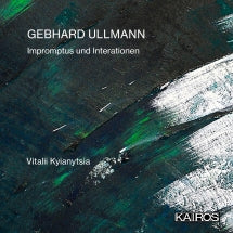 VITALII KYIANYTSIA - GEBHARD ULLMANN: IMPROMPTUS UND INTERATIONEN [CD]