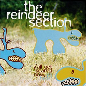 REINDEER SECTION  - Y'ALL GET SCARED NOW, YA HEAR!