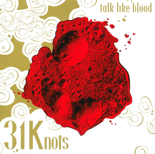 31 KNOTS  - TALK LIKE BLOOD
