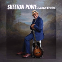 SHELTON POWE - SAME TRAIN [CD]