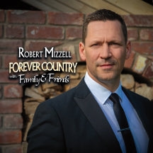 ROBERT MIZZELL - FOREVER COUNTRY WITH FAMILY & FRIENDS [LP]