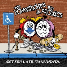 THE DOWNSTROKES & THE PROZACS - BETTER LATE THAN NEVER [CD]